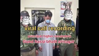 Call Recording Principal Govt. Higher Secondary Gund Hi Bhatt Srinagar Viral Call Recording