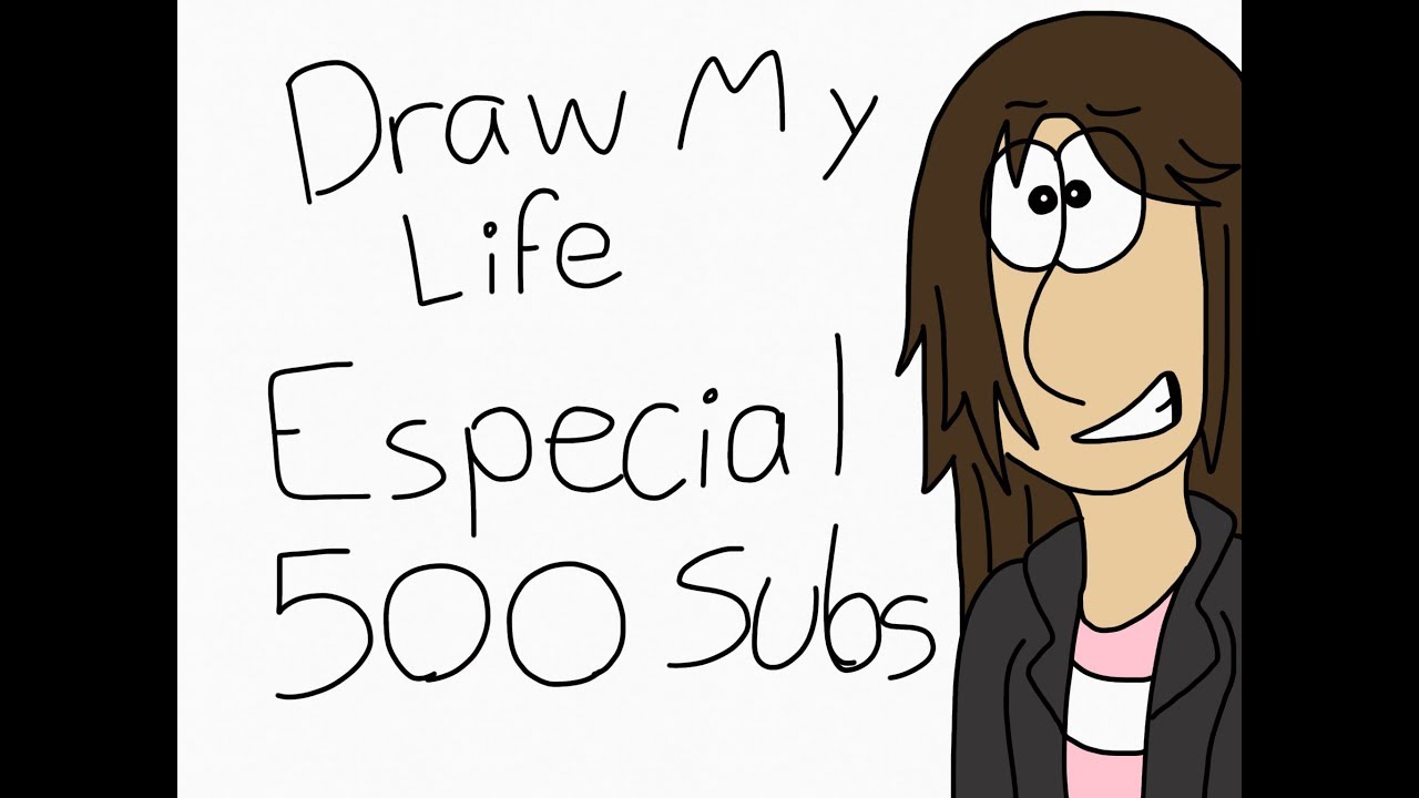 draw my life especial 500 subs - YouTube