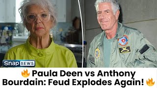 Paula Deen Slams Anthony Bourdain in New Doc Old Feud Resurfaces