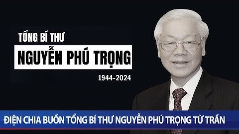 Điện chia buồn Tổng Bí thư Nguyễn Phú Trọng từ trần | VTV24