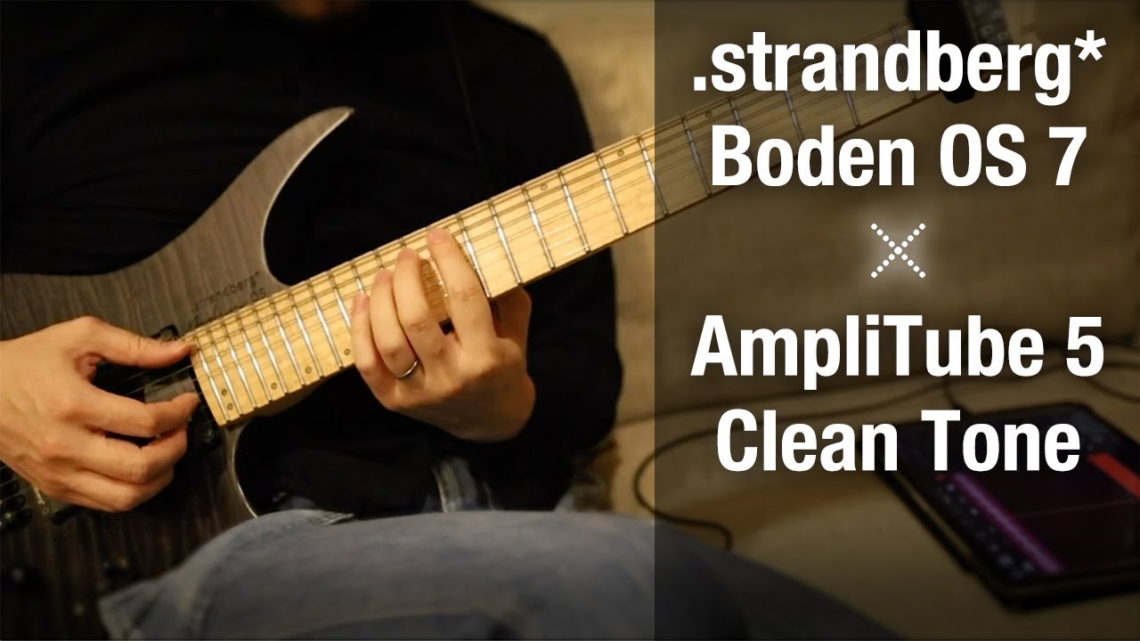 strandberg* Boden OS7 & AmpliTube 5 Clean tone sound review (no 