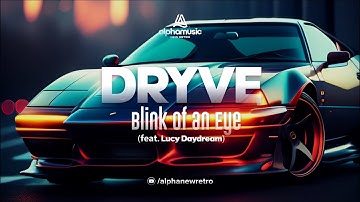 DRYVE - Blink of an Eye (feat. Lucy Daydream)