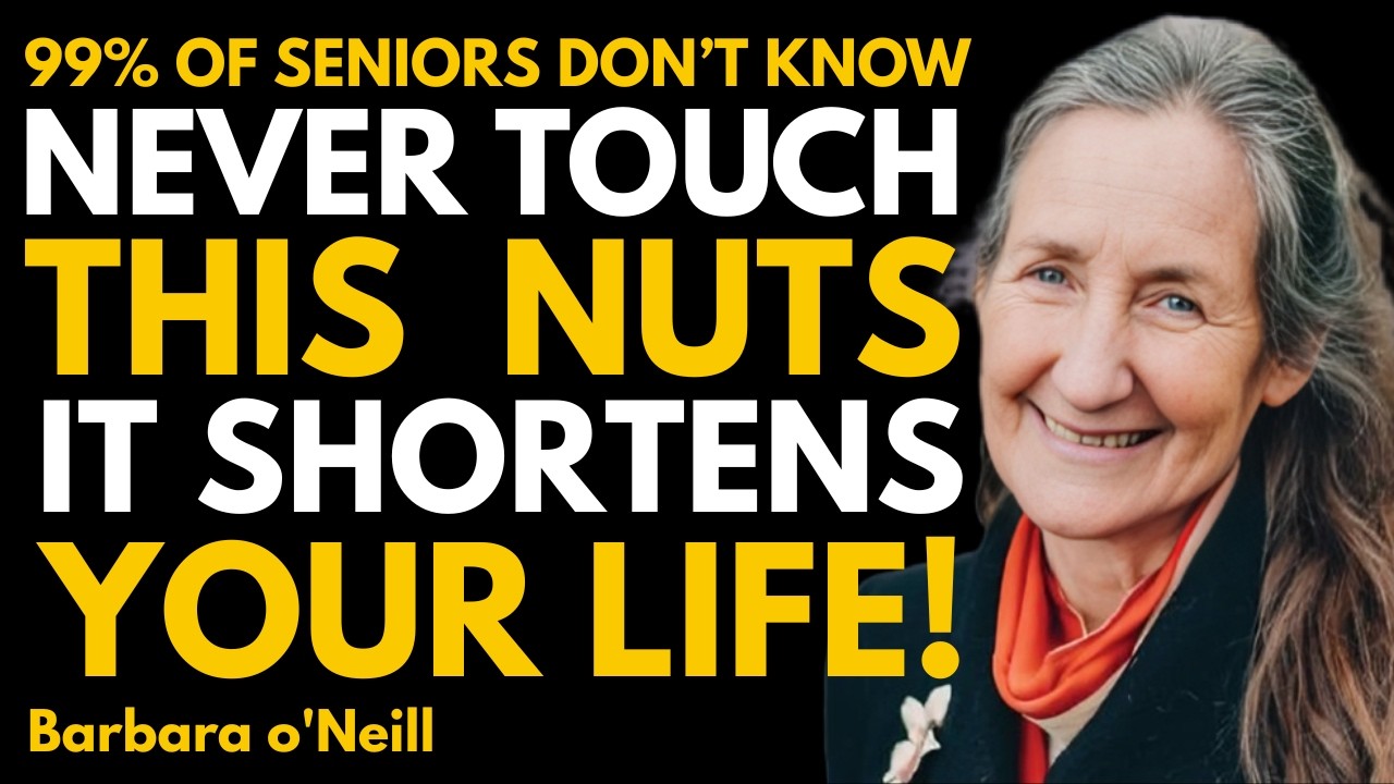 Over 60  4 WORST Nuts You Should NEVER Touch and 4 You MUST Eat Daily | Barbara O’Neill