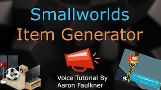 Smallworlds Item Generator (VOICE TUTUROIAL)