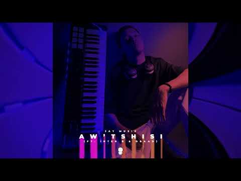 Jay Music - Aw'Tshisi (ft. @interbdraad8261 )