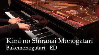 Video thumbnail of "Kimi no Shiranai Monogatari - Bakemonogatari ED [Piano]"