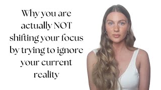 How ignoring your reality actually causes you to perpetuate that reality & prevent new manifestation