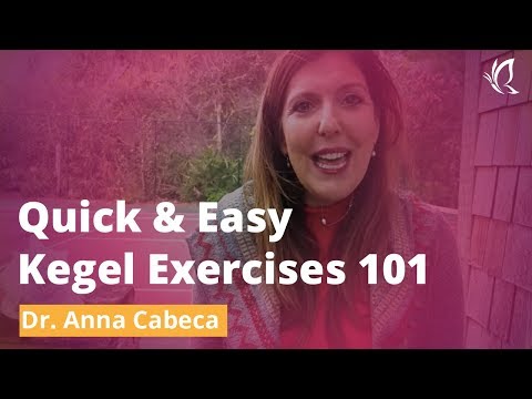 Quick &amp; Easy Kegel Exercises 101