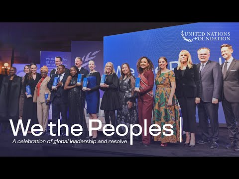 We the Peoples 2024: UN Foundation Global Leadership Awards