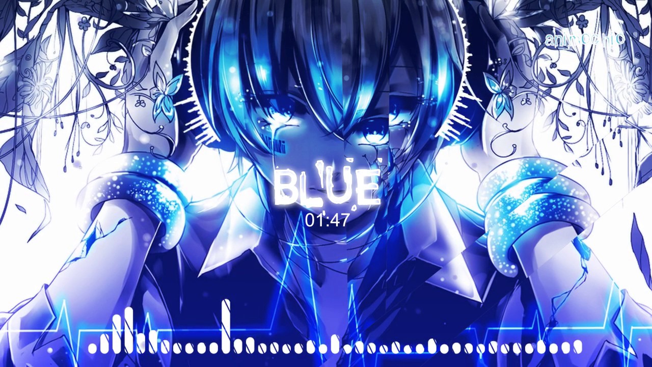 【NightCore】 ♪BLUE♪ YouTube
