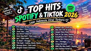TOP HITS SPOTIFY & TIKTOK 2026 🔥 Lagu Indonesia Viral Terbaru | Playlist Hits Terbaik