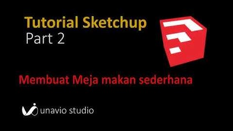 TUTORIAL SKETCHUP Part 2 "membuat meja makan sederhana"