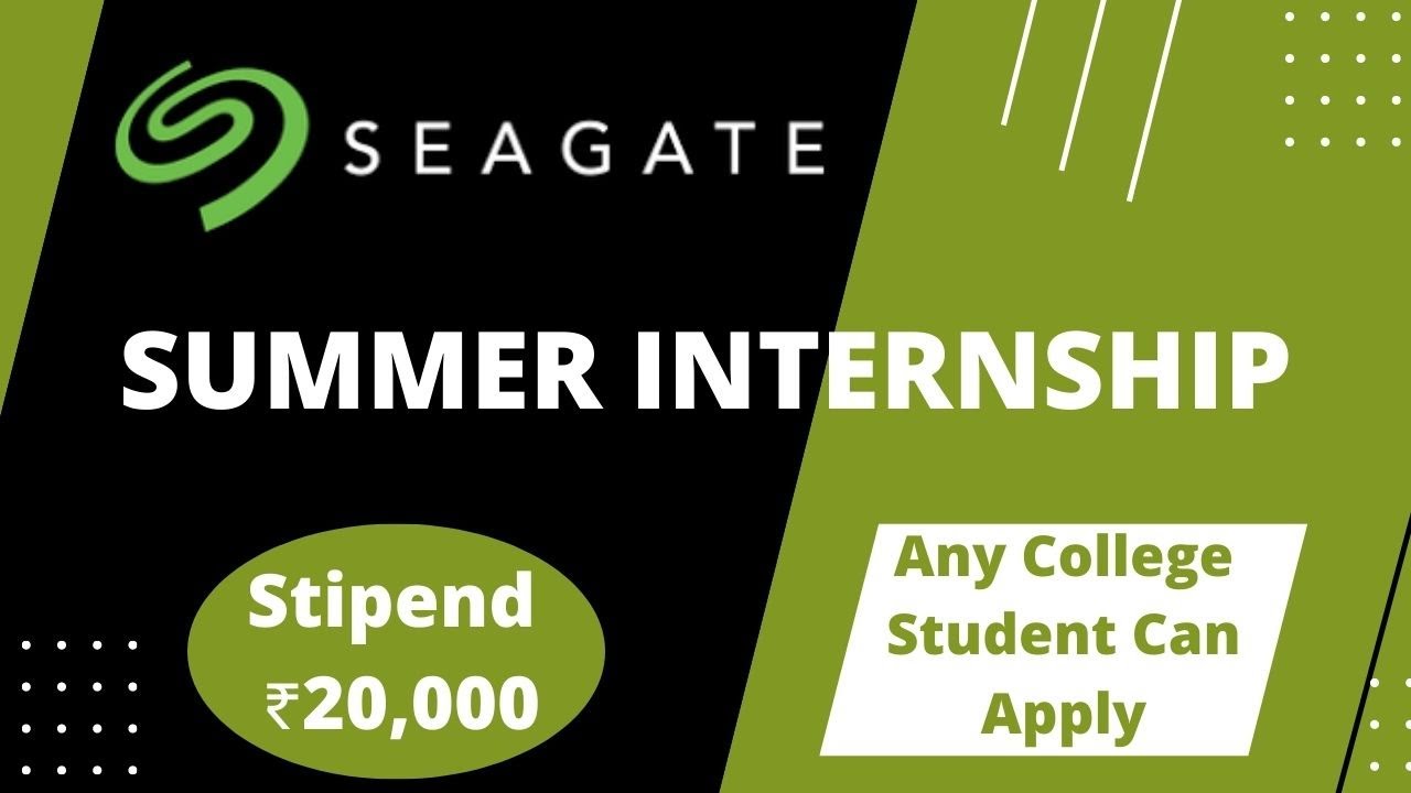 Seagate Internship | Stipend ₹20,000 | Any College Student Can Apply ...