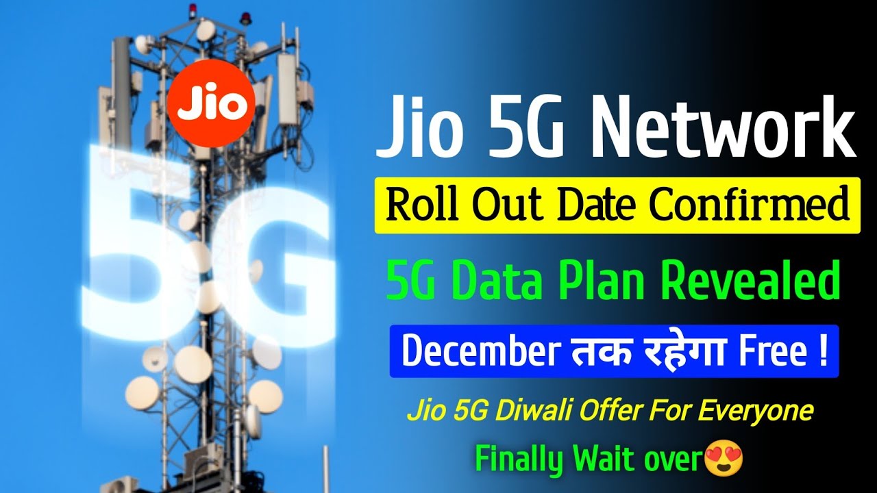 Jio 5G Network Roll Out Date Confirm 5G Data Plan Revealed Free 5G Jio 5G Network Roll Out Date Confirm 5G Data Plan Revealed Free 5G