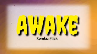 THROWBACK THURSDAY:Kweku Flick-Awake(Lyrics)