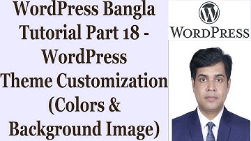 WordPress Bangla Tutorial Part 18 - WordPress Theme Customization (Colors & Background Image)