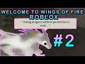 WELCOME TO WINGS OF FIRE ROBLOX #2