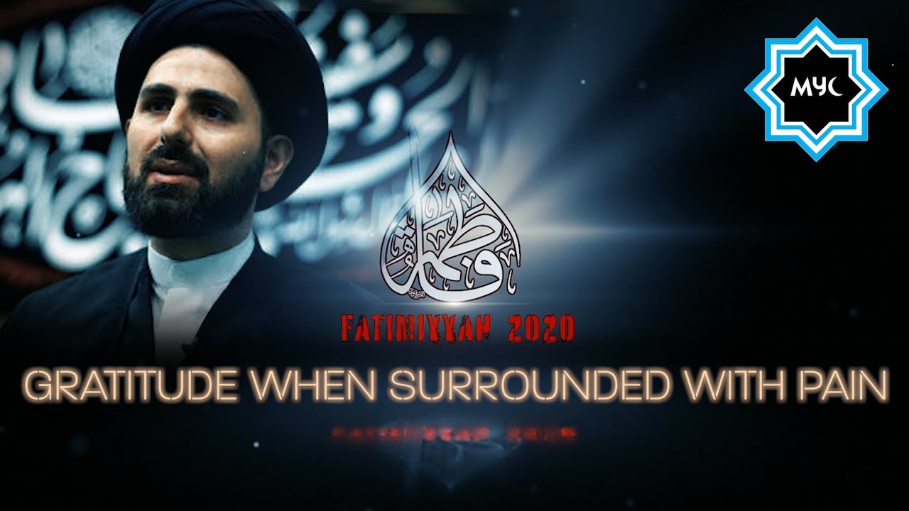 ⁣Gratitude When Surrounded With Pain - Sayed Mohammed Baqer Qazwini | MYC Fatimiyya 2020 Short Clip