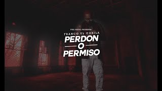 Franco el Gorila - Perdón o Permiso  (Video Lyric Oficial)