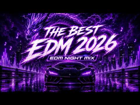 🎧 THE BEST EDM Music Mix 2026 | Best Tracks for Driving