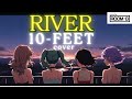 【歌詞入り】RIVER &ndash; 10-FEET Cover | Room13 [with Piano]