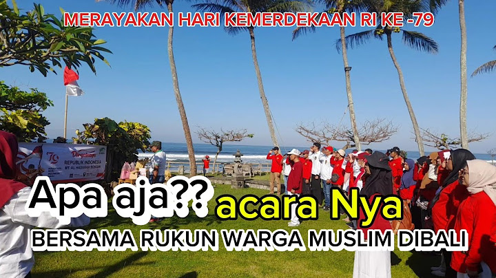 MERAYAKAN HARI KEMERDEKAAN KE-79 REPUBLIK INDONESIA RUKUN WARGA MUSLIM DI BALI