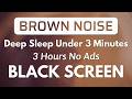 Brown Noise Sound For Fall Asleep Within 5 Minutes 💤 BLACK SCREEN | Sound #2