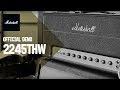 Marshall Handwired | 2245THW | Product Demo | Marshall