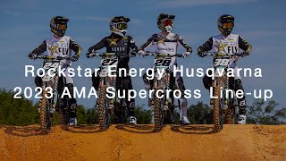 Introducing the 2023 Rockstar Energy Husqvarna Factory Racing Supercross Team