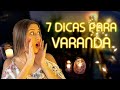 7 Dicas para você decorar a sua VARANDA Pequena