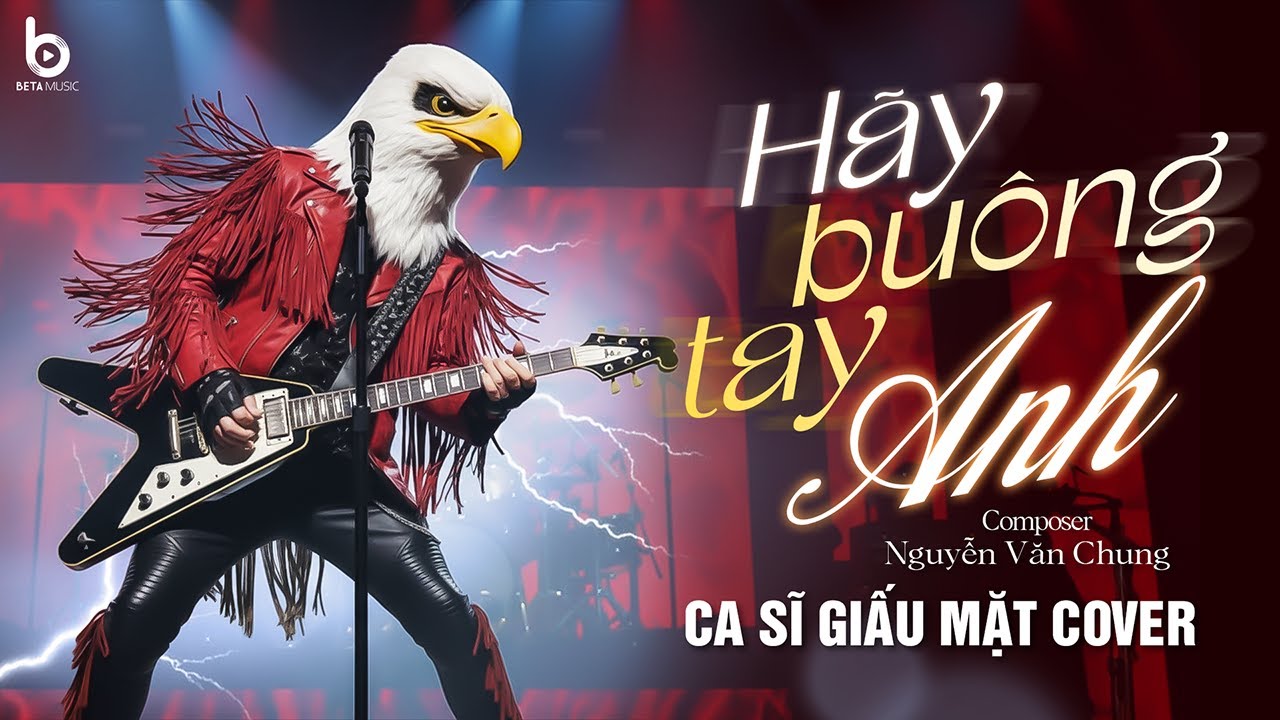 HÃY BUÔNG TAY ANH - CA SĨ GIẤU MẶT (Bản Hot TikTok) | 