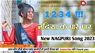 1 2 3 Char Nadiya ke pare par // new nagpuri dj song 2023 // new nagpuri dj remix song 2023 //