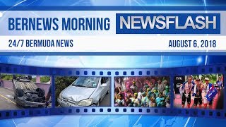 Bernews Newsflash For Monday August 6, 2018