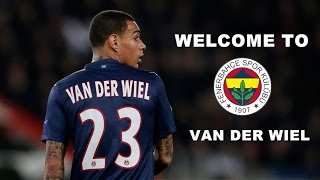 Gregory Van Der Wiel Welcome To Fenerbahçe Skills 2016 Hd