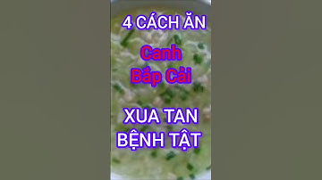 4 Cách Ăn Canh Bắp cải Xua Tan Bệnh Tật #dinhduong #health #suckhoe