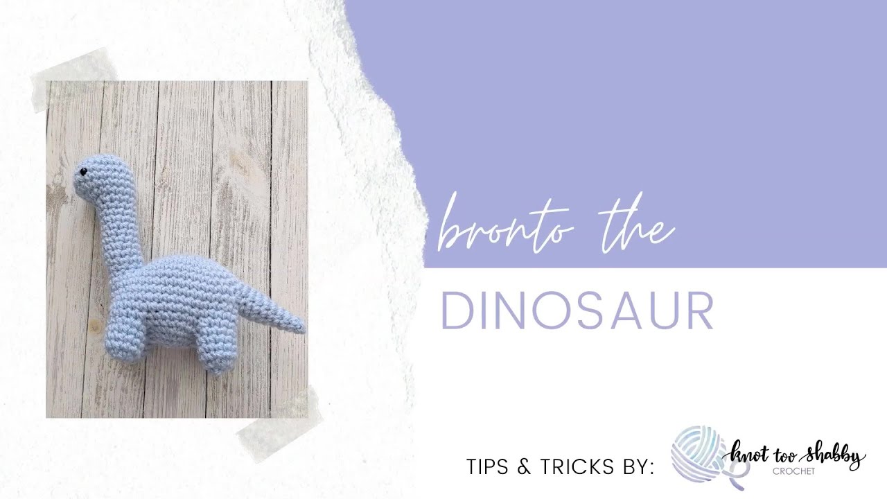 Bronto the Dinosaur No-Sew Crochet Amigurumi Pattern: Tips and Tricks ONLY