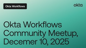 Okta Workflows Community Meetup | December 10, 2025