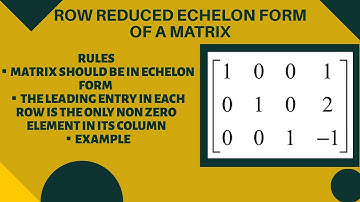 ROW REDUCED ECHELON FORM OF A MATRIX