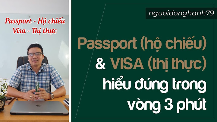 Hộ chiếu và visa khác nhau thế nào năm 2024