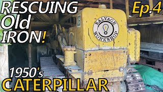 1950's CATERPILLAR 955 TraxCavator ~ RESCUING OLD IRON ~ Episode 4 ~ Red's Farm
