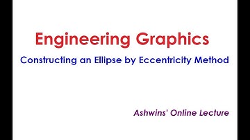 EG Lecture No.9 - Constructing an Ellipse by Eccentricity Method | Conic Sections