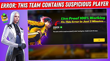 FreeFire Error This Team Contains Suspicious Player(s) Under Investigation. Unable to Join This Team