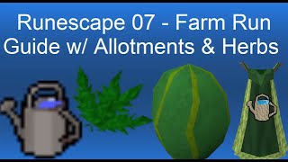 Runescape 07 - Farm Run Guide w/ Allotments & Herbs
