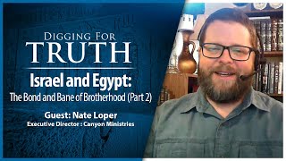 Israel and Egypt (Part 2): Digging for Truth Episode 211