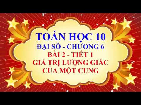 Toán học lớp 10 - Đại số - Bài 2 - Giá trị lượng giác của một cung - Tiết 1