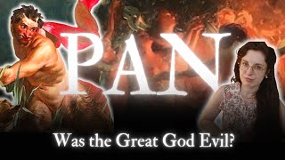 Was the God Pan Evil? | Dark Mythologies