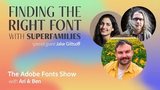 The Adobe Fonts Show: Find the Right Font with Superfamilies - Episode 50