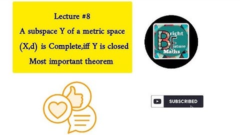 #metric #space #complete  A subspace Y of a metric space (X,d) is Complete,iff Y is closed|