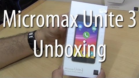 Micromax Unite 3 Unboxing And Hands On