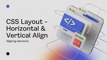 CSS Layout - Horizontal & Vertical Align | CSS Tutorial In Hindi
